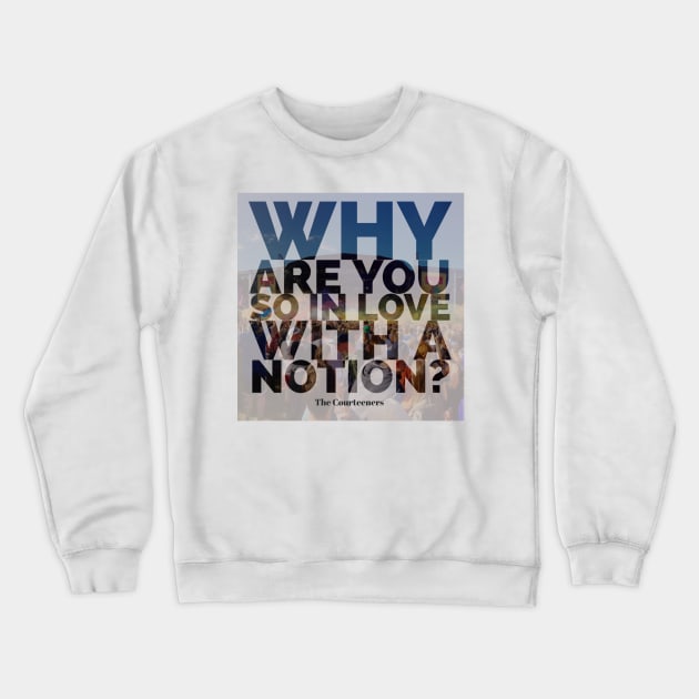 Are you In Love With a Notion Lyric Graphic Crewneck Sweatshirt by engmaidlao